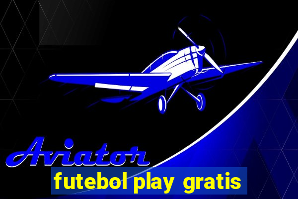 futebol play gratis